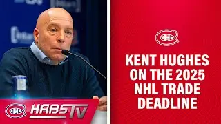 Kent Hughes on the 2025 NHL Trade Deadline | FULL PRESS CONFERENCE