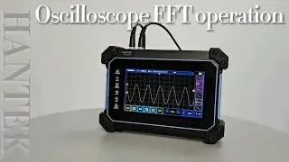Hantek new product TO1000  Tablet oscilloscope DMM+OSC+AFG—Oscilloscope FFT operation