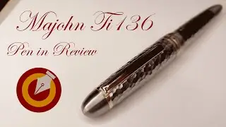 Pen in Review - Majohn Ti136