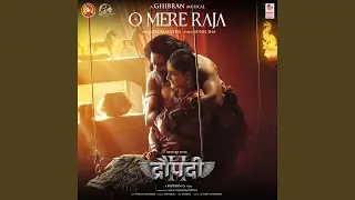 O Mere Raja (From 