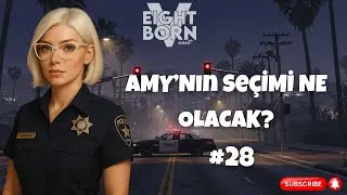 EightBornV Next | AMY HERMANN | DEVRIYE + KARARI VEREMEDİK... VEDA MI? | Bölüm:28