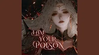 I Am Your Poison