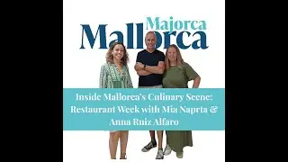 Inside Mallorca&rsquo;s Culinary Scene: Restaurant Week with Mia Naprta & Anna Ruiz Alfaro