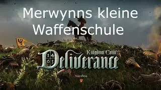 Kingdom come: deliverence  Merwynns kleine Waffenschule