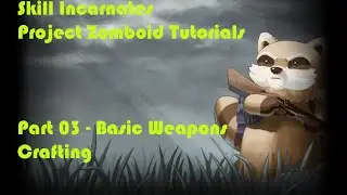 Project Zomboid - Hydrocraft Tutorial - Part 03 - Basic Weapons Crafting