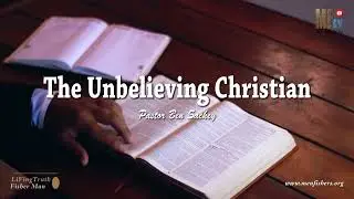 The Unbelieving Christian by Fisher Man (LivingTruth)