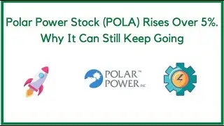 Polar Power Stock (POLA) Rises Over 5%. Why It Can Still Keep Going.