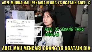 ADEL MAU PENJARAIN ORG YG NGATAIN DIA LC ? #livestream 