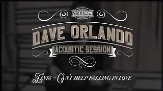 Elvis - Can't Help Falling In Love (Dave Orlando Acoustic Cover)