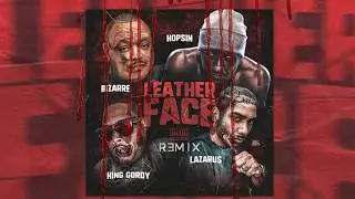 Leather Face (REMIX) - Hopsin, Bizarre, King Gordy, Lazarus + more