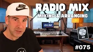 Arranging & mixing music for the radio + Logic Pro X Template | Live Electronic Music Tutorial #075