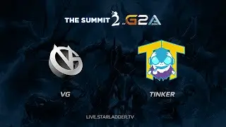 VG -vs- Tinker, TS2 LAN Finals, Ro8, Game 1