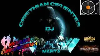 Cumbias Moviditas Mix 4 Hasta las 6 Am - By ...Cristhian Cifuentes Dj