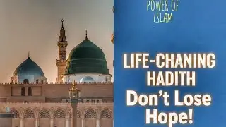 LIFE - CHANGING HADITH DON'T LOSE HOPE TRUST ALLAH 🙏 | Islamic Reminder |