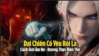 Tiên Nghịch Tập 132 Vietsub Thuyết Minh Full HD - 仙逆 第132集 - VƯơng Lâm Đại Chiến Cổ Yêu Bối La