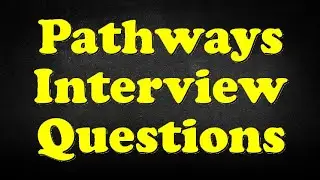 Pathways Interview Questions
