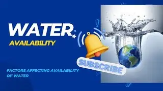 WATER AVAILABILITY:FACTORS AFFECTING WATER AVAILABILITY: RESOURCES OF WATER