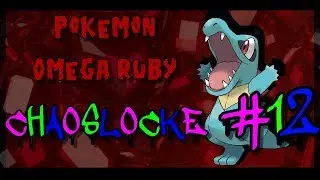 Pok&eacute;mon Omega Ruby Chaoslocke - Episode 12: 