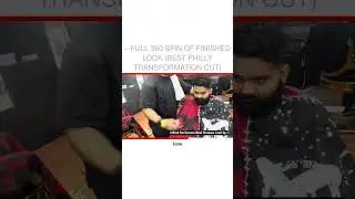&ndash; Full 360 spin of finished look (best Philly transformation cut)