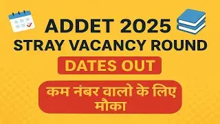 ADDET 2025 STRAY VACANCY ROUND DATES OUT | Complete Schedule & Important Steps &ndash;Miss मत करना !
