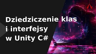 Dziedziczenie i interfejsy w Unity (Hp System)