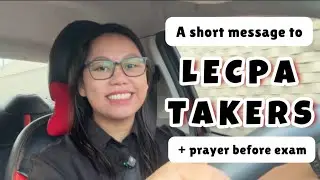 To All Oct 2025 LECPA Takers: Kaya Mo &lsquo;To! 💪 | Tips, Encouragement & Prayer Before Exam