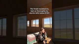 My Amish barn is so well insulated my electric bill is below $100!