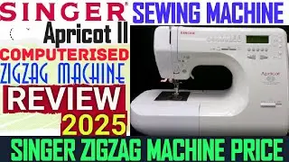 SINGER ZIGZAG MACHINE APRICOT 2 REVIEW 2025 | SINGER COMPUTERISED ZIGZAG MACHINE PRICE 2025 