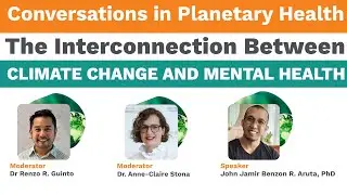 Conversations in Planetary Health: The Interconnection Between Climate Change and Mental Health