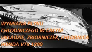 WYMIANA PŁYNU CHŁODNICZEGO W HONDA VTX 1800, JAK TO SPRAWNIE ZROBIĆ