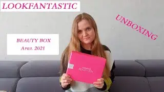 Unboxing Lookfantastic Beauty Box April 2021/ Распаковка Lookfantastic Beauty Box апрель 2021