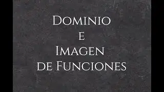Dominio e Imagen de Funciones