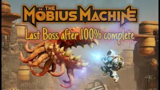 The Mobius Machine - Last Boss after 100% complete