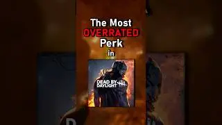 Самый ПЕРЕОЦЕНЕННЫЙ перк в Dead by Daylight