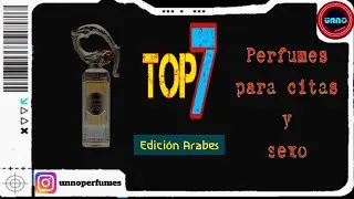 TOP 7 PERFUMES SENSUALES DEFINITIVOS + 1 NACIONAL 🇦🇷 | Unno Perfumes 
