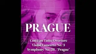 Mozart: Late, Great Symphonies &ndash; No. 38 - Sinfonia Smith Square - Sunday 13th April 2025