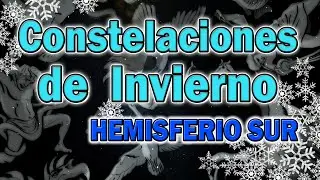 ❄️ LAS CONSTELACIONES DE INVIERNO EN EL HEMISFERIO SUR ⛄ MITOLOGIA GRIEGA DE LAS CONSTELACIONES ✨