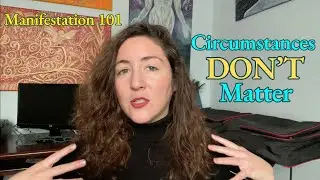 Why Circumstances Don't Matter in Manifestation (Example: Plato's Cave Allegory)