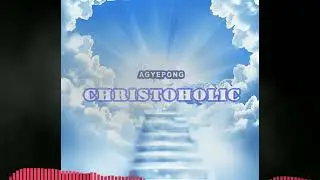 Agyepong - Christoholic
