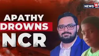 Another NCR Tragedy: Days After Noida Techie Accident, 11-Year-Old Drowns In Ghaziabad Drain |News18