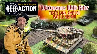 Bolt Action Battle Report : Wittmanns Wild Ride - Tiger Tank Ambush