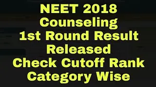 NEET 2018 Counseling Round 1 Result Released, Check Last Rank Cutoff Category wise
