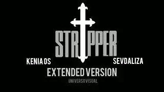 Stripper - Kenia OS,  Sevdaliza (Extended Version) Universo Visual 