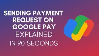 How To Send Payment Request On Google Pay? (2024)