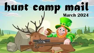 HUNT CAMP MAIL: March 2024