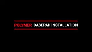 Polymer Basepad Installation
