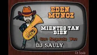 Eden Muñoz - Mientes Tan Bien (Con Segunda Voz) (Karaoke)