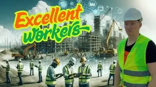 Excellent workers!