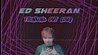 Ed Sheeran - Thinking Out Loud - 80s Remix