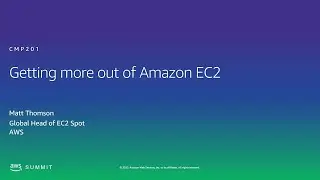 AWS AMER Summit 2020 | Getting more out of Amazon EC2